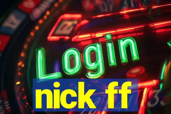 nick ff