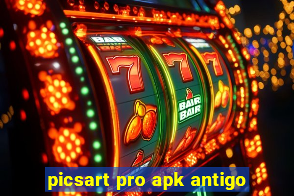 picsart pro apk antigo