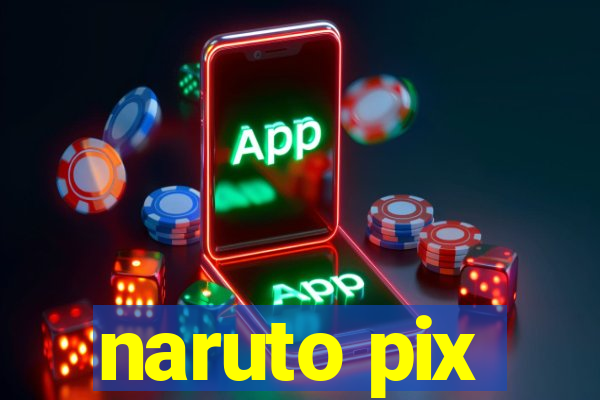 naruto pix