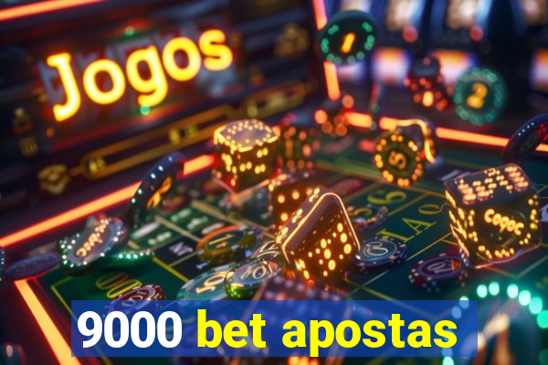 9000 bet apostas