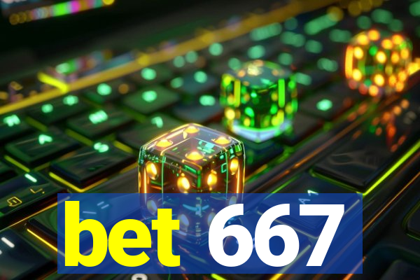 bet 667