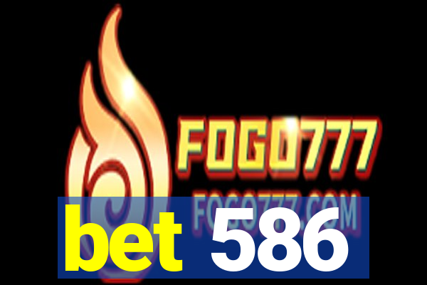 bet 586