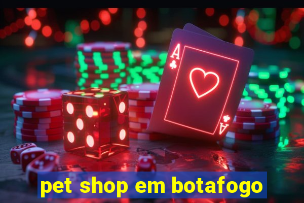 pet shop em botafogo