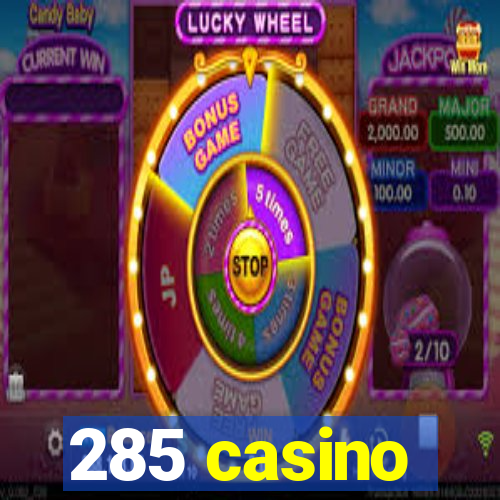 285 casino