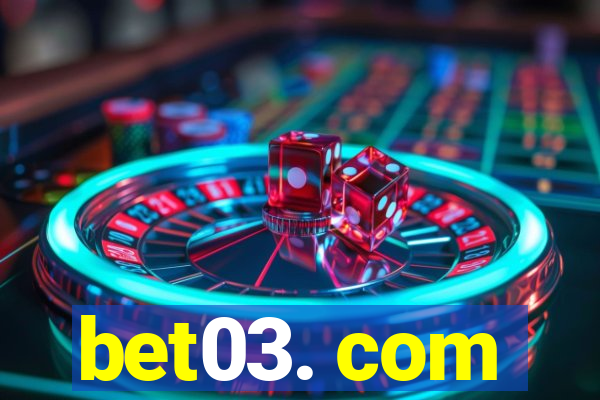 bet03. com