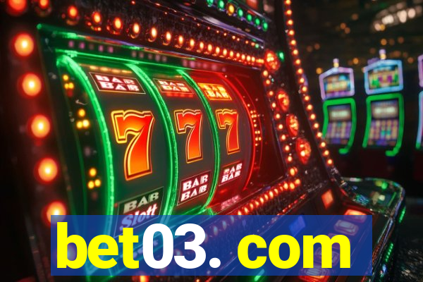 bet03. com