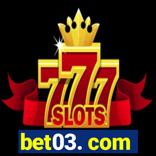 bet03. com