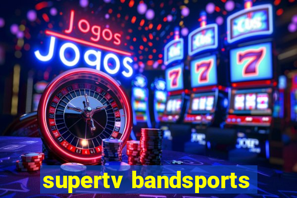 supertv bandsports