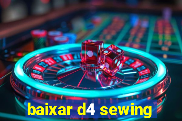 baixar d4 sewing