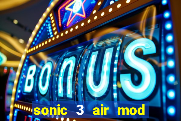 sonic 3 air mod extra slot shadow