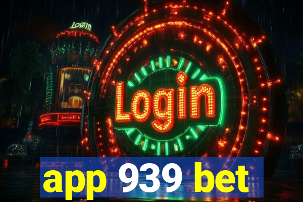 app 939 bet