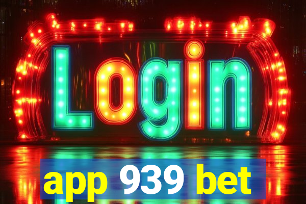 app 939 bet