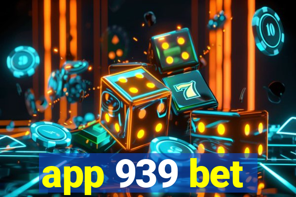 app 939 bet