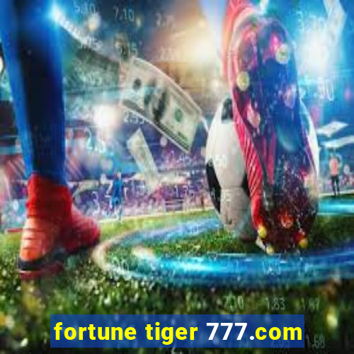 fortune tiger 777.com