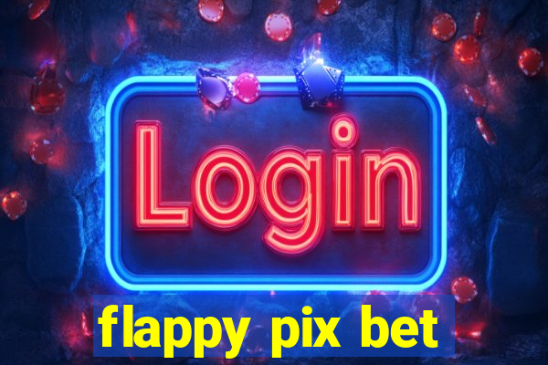 flappy pix bet