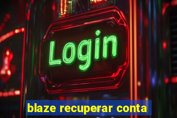 blaze recuperar conta