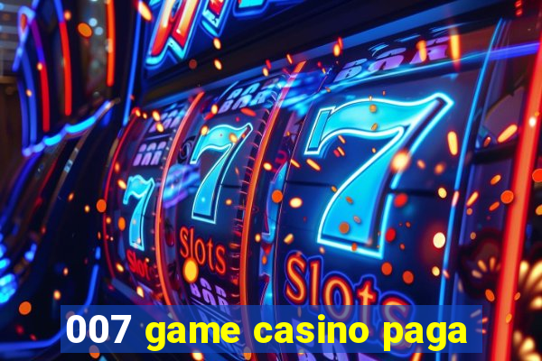 007 game casino paga