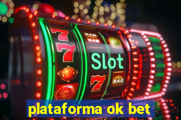 plataforma ok bet