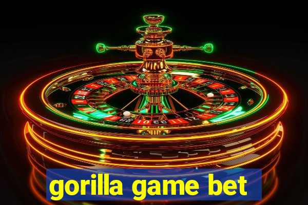 gorilla game bet