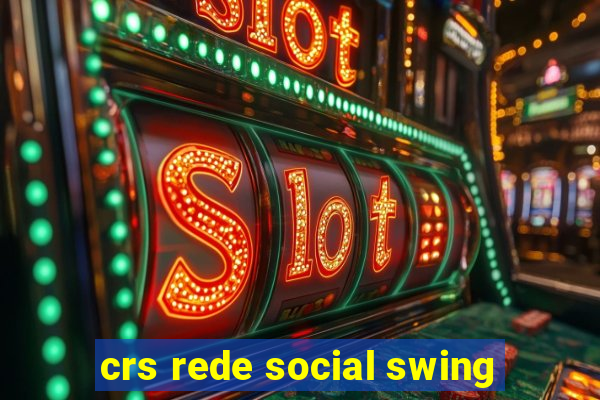 crs rede social swing