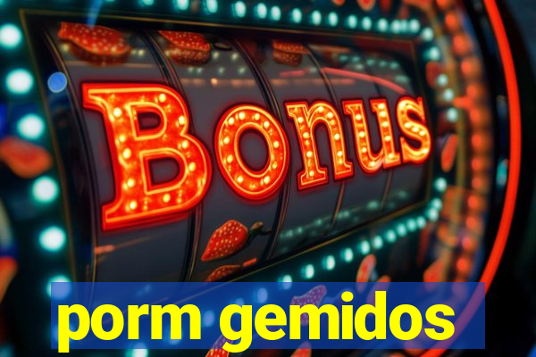 porm gemidos