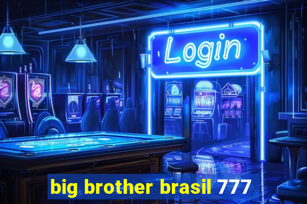 big brother brasil 777