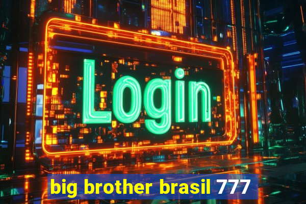 big brother brasil 777