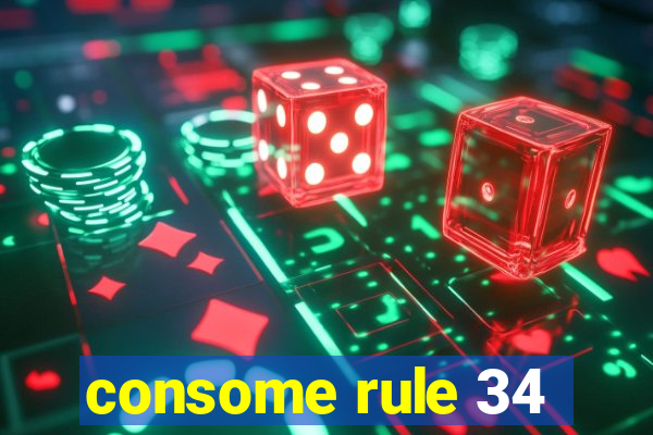 consome rule 34