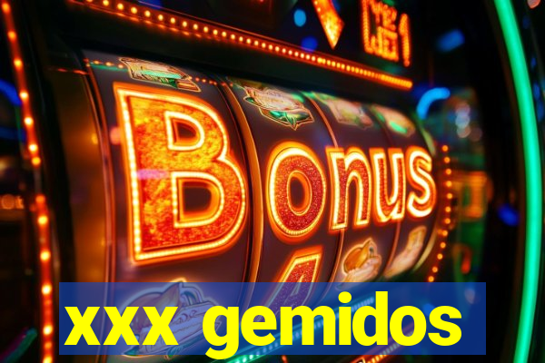 xxx gemidos