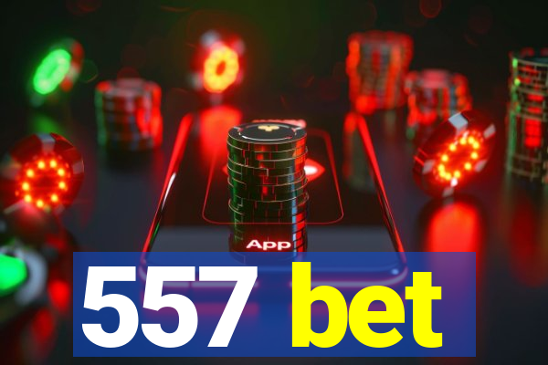 557 bet