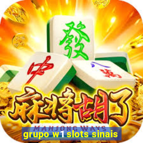 grupo w1 slots sinais