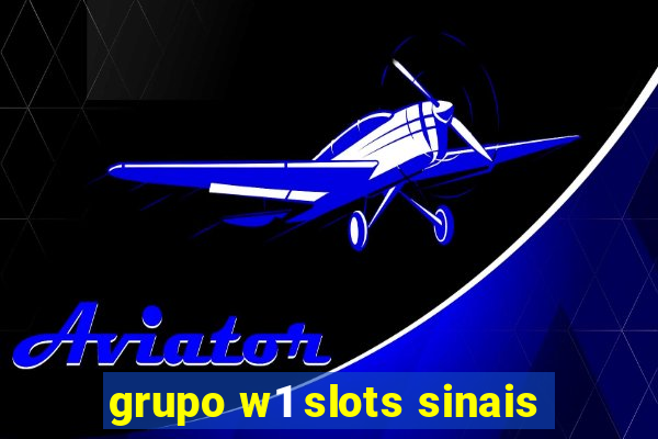 grupo w1 slots sinais