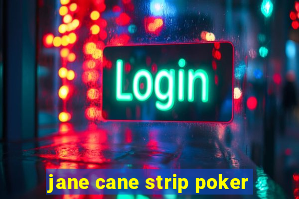 jane cane strip poker