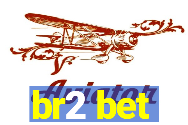 br2 bet