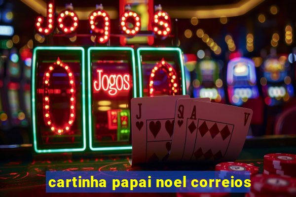 cartinha papai noel correios