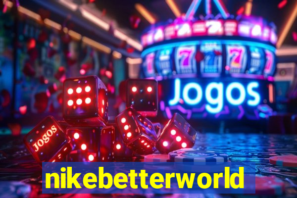 nikebetterworld