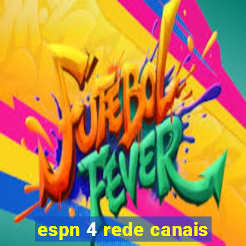 espn 4 rede canais