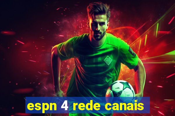 espn 4 rede canais