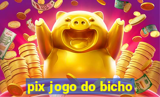 pix jogo do bicho