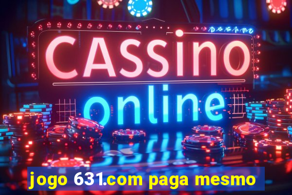 jogo 631.com paga mesmo