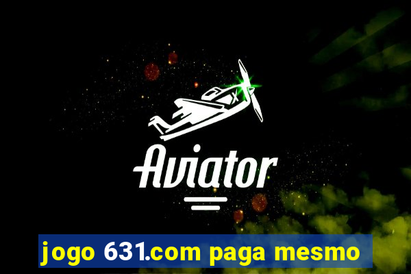 jogo 631.com paga mesmo