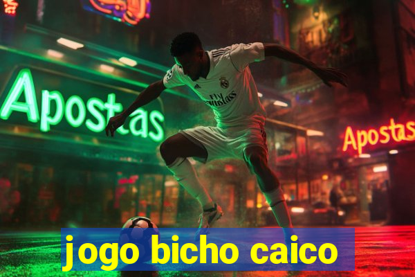 jogo bicho caico