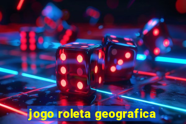 jogo roleta geografica