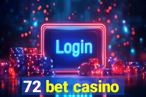 72 bet casino