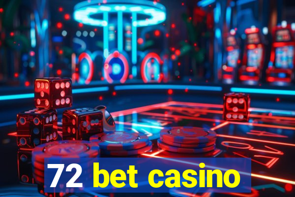 72 bet casino