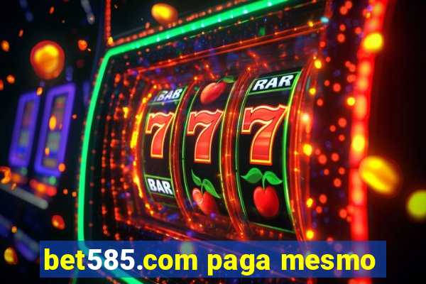 bet585.com paga mesmo