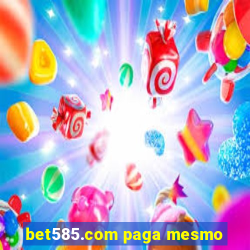 bet585.com paga mesmo