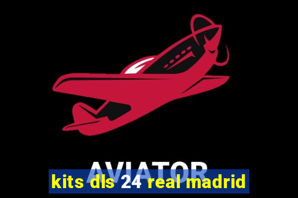 kits dls 24 real madrid