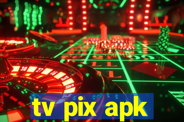 tv pix apk