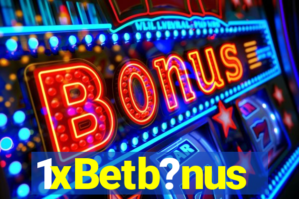 1xBetb?nus